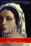 Pope's Daughter The Extraordinary Life of Felice Della Rovere cover art