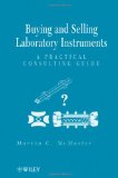 Buying and Selling Laboratory Instruments A Practical Consulting Guide 2010 9780470404010 Front Cover