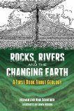 Rocks, Rivers and the Changing Earth A First Book about Geology 1st 9780486782010 Front Cover