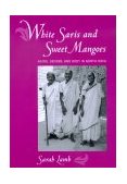 White Saris and Sweet Mangoes Aging, Gender, and Body in North India cover art