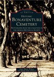 Historic Bonaventure Cemetery Photographs from the Collection of the Georgia Historical Society  9780738542010 Front Cover