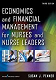 Economics and Financial Management for Nurses and Nurse Leaders, Third Edition 