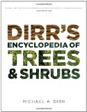 Dirr&#39;s Encyclopedia of Trees and Shrubs 