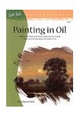 Painting in Oil Capture the Beauty of Nature and Create Beautiful Landscapes 1984 9780929261010 Front Cover
