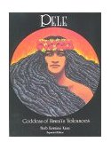 Pele, Goddess of Hawaii's Volcanoes 2nd 1996 Revised  9780943357010 Front Cover