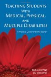 Teaching Students with Medical, Physical, and Multiple Disabilities A Practical Guide for Every Teacher cover art