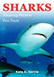 Sharks Kids Book of Fun Facts and Amazing Pictures on Animals in Nature 2013 9781492717010 Front Cover