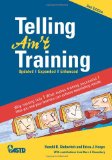 Telling Ain&#39;t Training, 2nd Edition Updated, Expanded, Enhanced