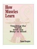 How Muscles Learn Teaching the Violin with the Body in Mind cover art