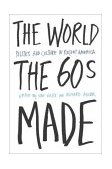 World Sixties Made Politics and Culture in Recent America  9781592132010 Front Cover