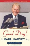 Good Day! The Paul Harvey Story  9781596981010 Front Cover