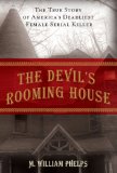 Devil's Rooming House The True Story of America's Deadliest Female Serial Killer 2010 9781599216010 Front Cover