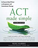 ACT Made Simple An Easy-To-Read Primer on Acceptance and Commitment Therapy 2nd 9781684033010 Front Cover