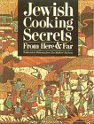 Jewish Cooking Secrets from Here and Far Traditions and Memories from Our Mothers' Kitchens 1996 9781888820010 Front Cover
