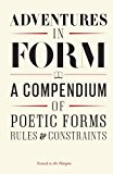 Adventures in Form A Compendium of Poetic Forms, Rules and Constraints  9781908058010 Front Cover