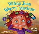 Wilma Jean - the Worry Machine  9781937870010 Front Cover