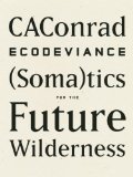 Ecodeviance (Soma)tics for the Future Wilderness