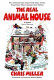 Real Animal House The Awesomely Depraved Saga of the Fraternity That Inspired the Movie 2006 9780316057011 Front Cover