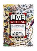 Live Writing Breathing Life into Your Words 1999 9780380797011 Front Cover