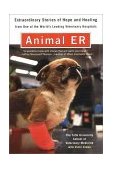Animal E. R. The Tufts University School of Veterinary Medicine Extraordinary Stories of Hope and Healing from One of the World's Leading Veterinary Hospitals 2000 9780452281011 Front Cover