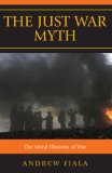 Just War Myth The Moral Illusions of War cover art