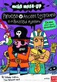 Mega Mash-Up: Ancient Egyptians vs. Pirates in a Haunted Museum 2012 9780763659011 Front Cover