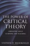 Power of Critical Theory Liberating Adult Learning and Teaching