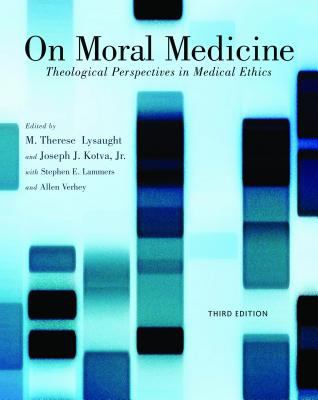 On Moral Medicine Theological Perspectives on Medical Ethics