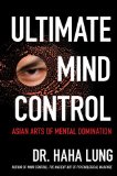 Ultimate Mind Control Asian Arts of Mental Domination 2011 9780806532011 Front Cover