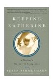 Keeping Katherine A Mother's Journey to Acceptance cover art