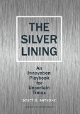 Silver Lining Your Guide to Innovating in a Downturn  9781422139011 Front Cover