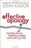 Effective Apology Mending Fences, Building Bridges, and Restoring Trust 2009 9781576759011 Front Cover