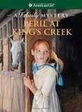 Peril at King's Creek A Felicity Mystery  9781593691011 Front Cover
