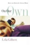 On Our Own Help and Hope for Single Moms 2007 9781600061011 Front Cover