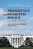 The Presidency and Domestic Policy: Comparing Leadership Styles, FDR to Obama  9781612053011 Front Cover