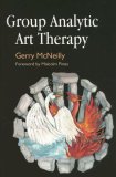 Group Analytic Art Therapy 2005 9781843103011 Front Cover