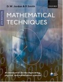 Mathematical Techniques An Introduction for the Engineering, Physical, and Mathematical Sciences 4th 9780199282012 Front Cover