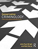 Conservative Criminology: A Call to Restore Balance to the Social Sciences  9780323357012 Front Cover