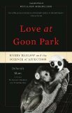 Love at Goon Park Harry Harlow and the Science of Affection cover art