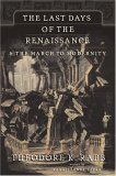 Last Days of the Renaissance And the March to Modernity 2006 9780465068012 Front Cover