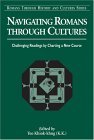 Navigating Romans Through Cultures Challenging Readings by Charting a New Course 2004 9780567025012 Front Cover