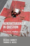 Humanitarianism in Question Politics, Power, Ethics cover art