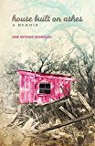 House Built on Ashes A Memoir  9780806155012 Front Cover