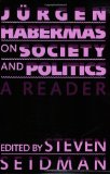 Jurgen Habermas on Society and Politics A Reader 1989 9780807020012 Front Cover