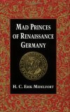 Mad Princes of Renaissance Germany  cover art