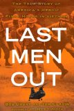 Last Men Out The True Story of America's Heroic Final Hours in Vietnam  9781439161012 Front Cover