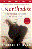 Unorthodox The Scandalous Rejection of My Hasidic Roots cover art