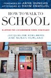 How to Walk to School Blueprint for a Neighborhood School Renaissance 2011 9781442200012 Front Cover