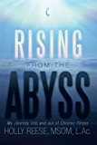 Rising from the Abyss My Journey into and Out of Chronic Illness 2012 9781452564012 Front Cover