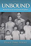 Unbound: Memories of an Immigrant Daughter 2013 9781483618012 Front Cover